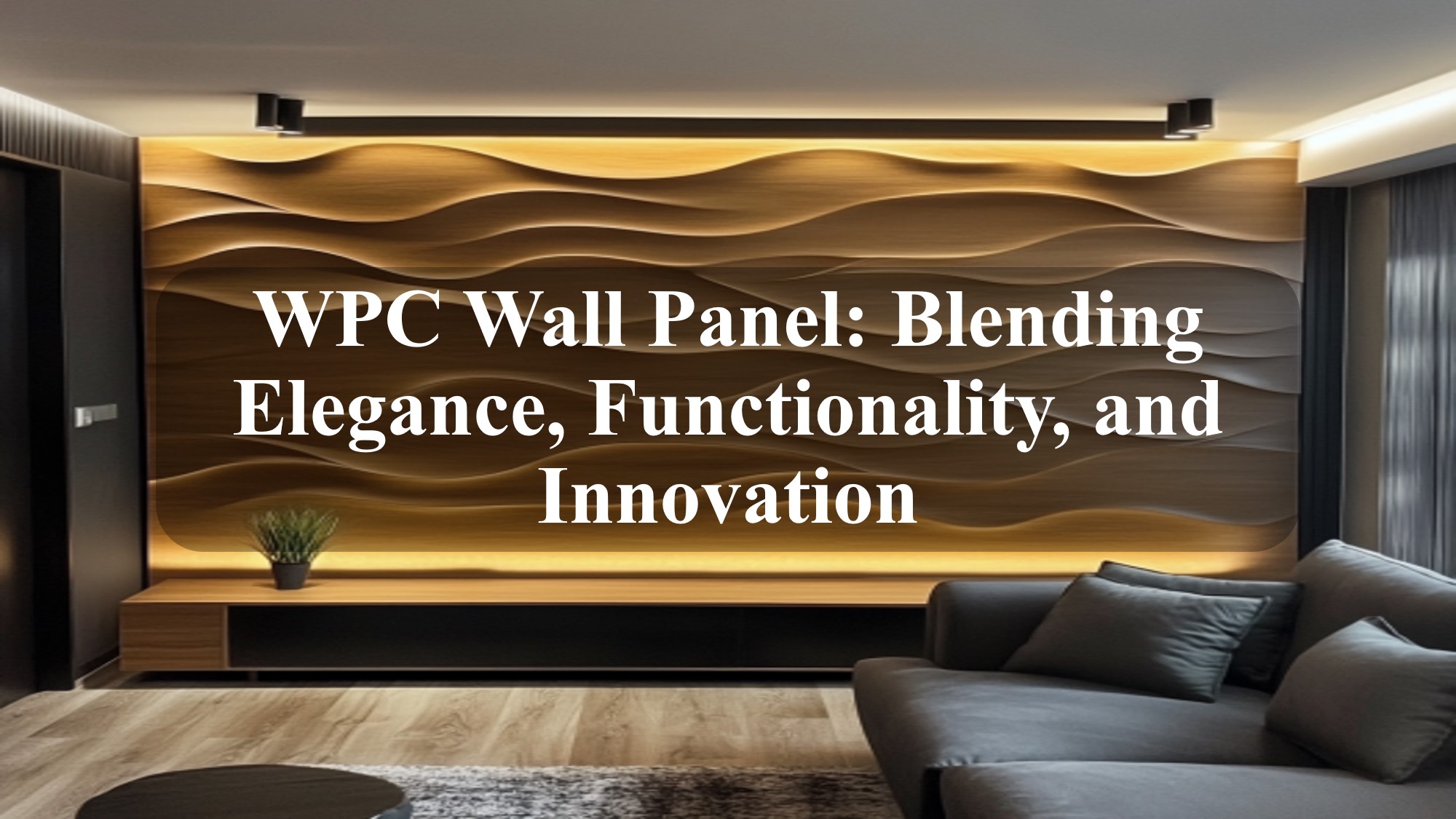 WPC Wall Panel Blending Elegance, Functionality, and Innovation